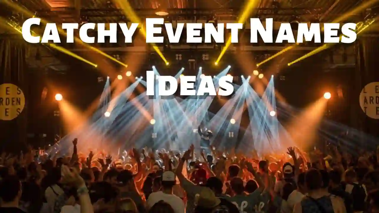 300 Best Catchy Event Names 2023 