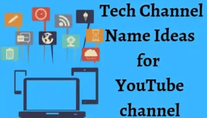 Tech Channel Names Ideas for YouTube