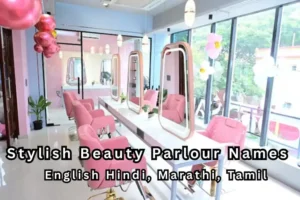 stylish beauty parlour names hindi marathi tamil indian ladies list