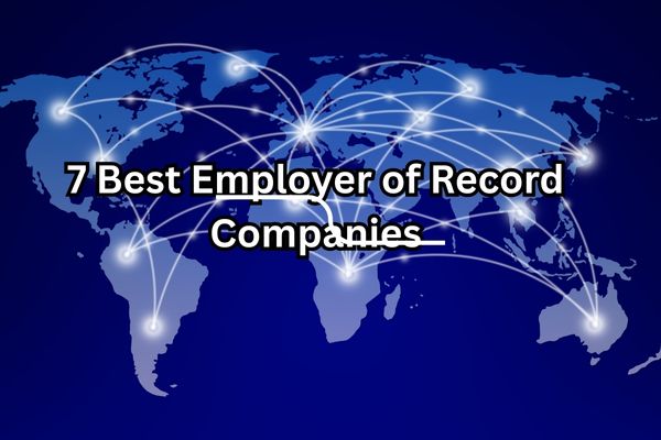 7 Top Employer of Record Companies