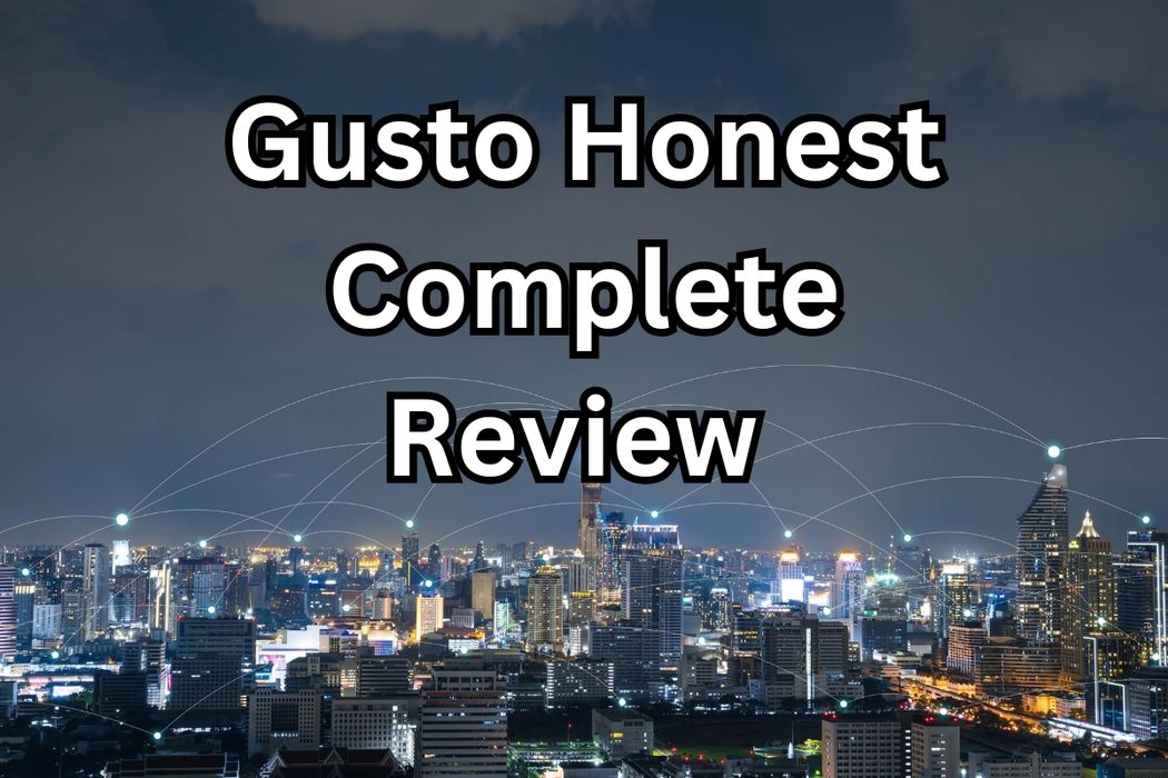 Gusto Honest Complete Review